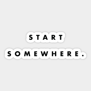 Start Somewhere Black Typography Sticker